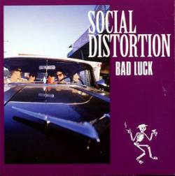 Social Distortion : Bad Luck - Bye Bye Baby